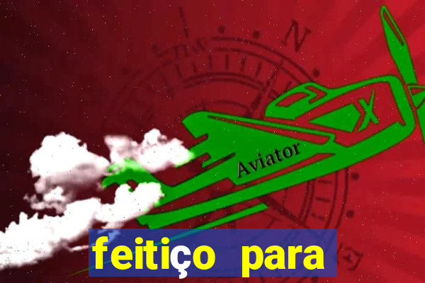feitiço para afastar rival